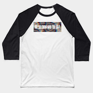 Do You? Baseball T-Shirt